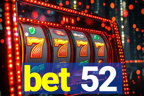 bet 52